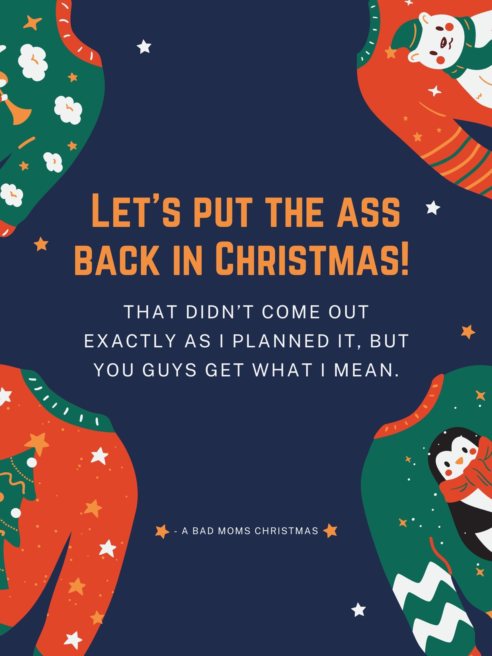 Funny Christmas Movie Quotes - A Bad Moms Christmas