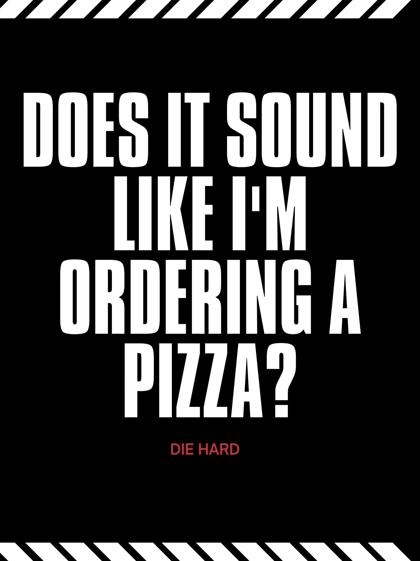 Funny Christmas Movie Quotes - Does It Sound Like I'm Ordering a PIzza Die Hard