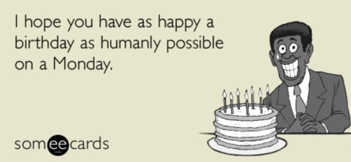 Happy Birthday Meme - Monday