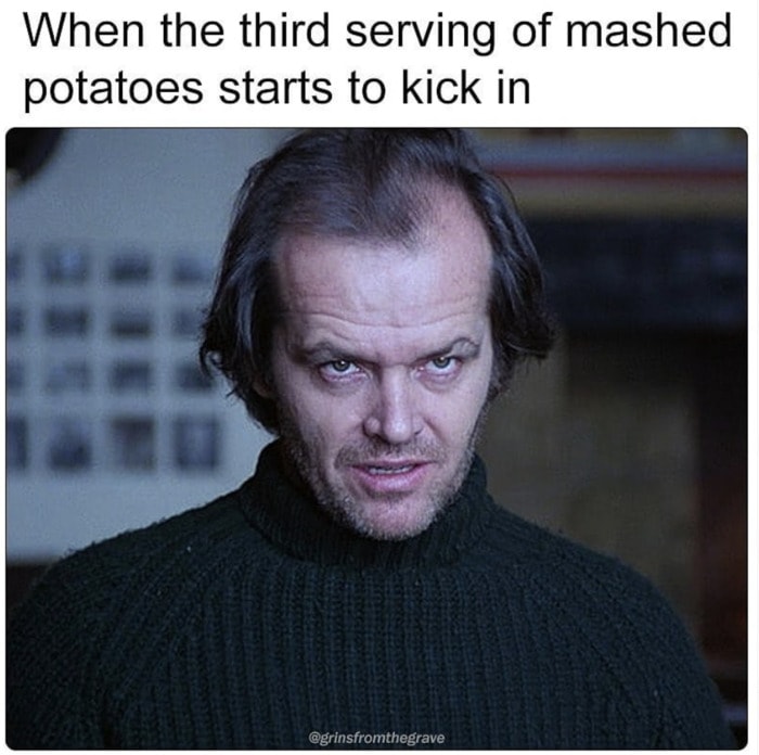 Thanksgiving Memes - mashed potatoes