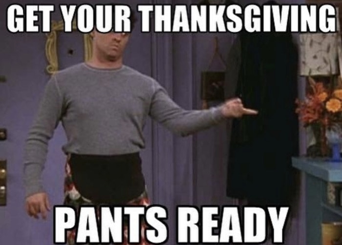 Thanksgiving Memes - pants