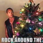 Christmas Memes - rock around the christmas tree