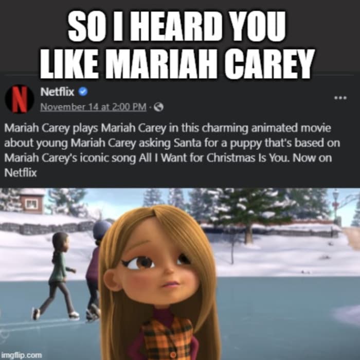 Mariah Carey Memes - Netflix heard you like