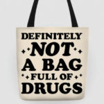 White Elephant Gift Ideas - Not a Bag of Drugs tote bag
