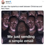 Days Between Christmas and New Years Memes - Out of Office