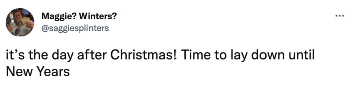 Days Between Christmas and New Years Memes - Lie Down