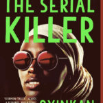 Funny Books Black Authors - My Sister, The Serial Killer by Oyinkan Braithwaite