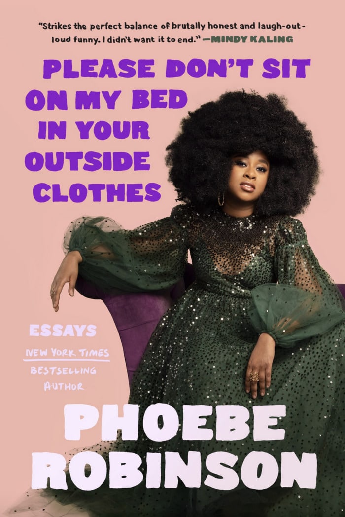 Funny Books Black Authors - Please Don't Sit On My Bed in Your Outside Clothes by Phoebe Robinson