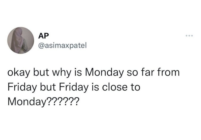 Monday Memes - Monday so far from Friday