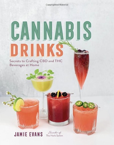 Pot Cocktails - Cannabis Drinks: Secrets to Crafting CBD and THC Beverages at Home