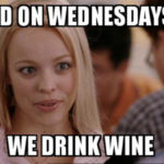 Hump Day Memes - On Wednesdays we drink wine