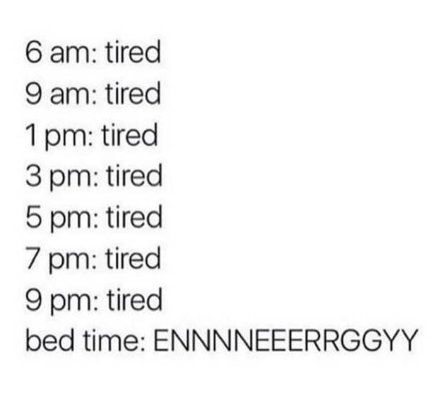 Can't Sleep Memes - tired all day vs bedtime
