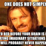 Can't Sleep Memes - one does not simply go to sleep