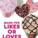 Dunkin' Valentine's Day Menu - Made for Likes or Love Drinks and Donuts