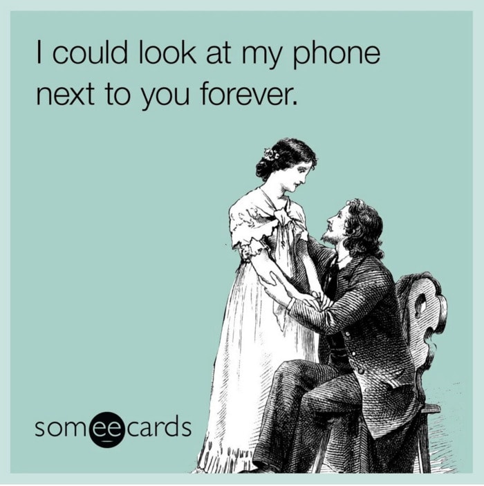 Love Memes - could look at my phone next to you forever 