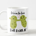 Love Puns - Dill with it