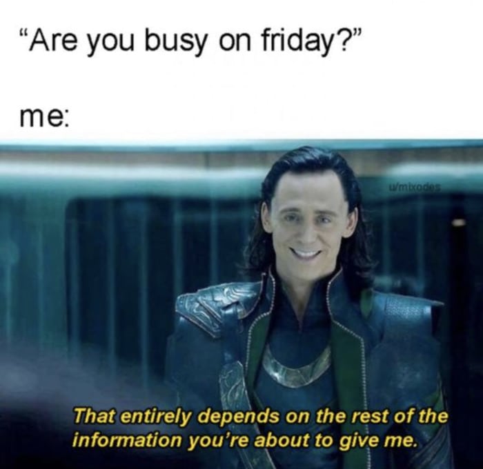 Relatable Memes - Are you busy on Friday?