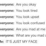 Relatable Memes - resting face