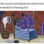 Relatable Memes - which blanket is the long end