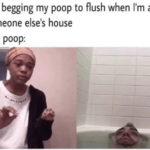 Relatable Memes - begging my poop to flush