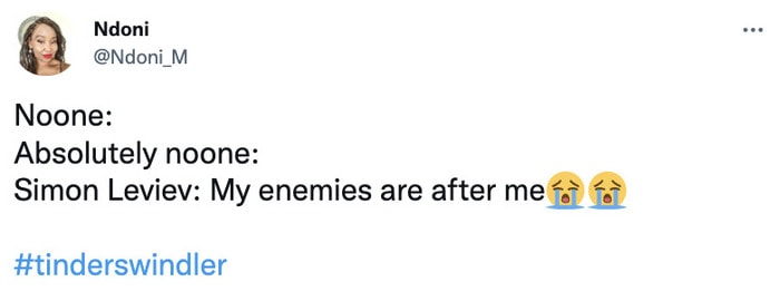 Tinder Swindler Tweets Memes - my enemies are after me
