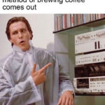 Coffee Memes -new brewing method