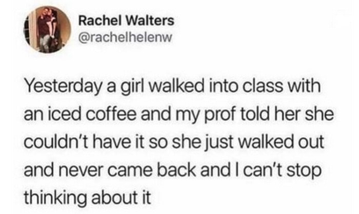 Coffee Memes - girlfriend in class