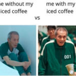 Coffee Memes - without and with iced coffee