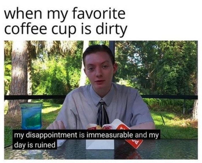 Coffee Memes - dirty coffee cup