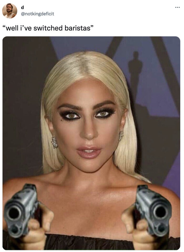 Lady Gaga Ive Switched Baristas Memes Tweets