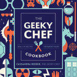 Nerdy Cookbooks - The Geeky Chef Cookbook