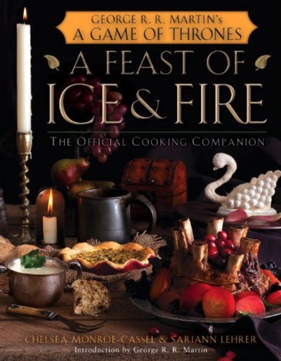 Nerdy Cookbooks - A Feast of Ice and Fire: The Official Game of Thrones Companion Cookbook