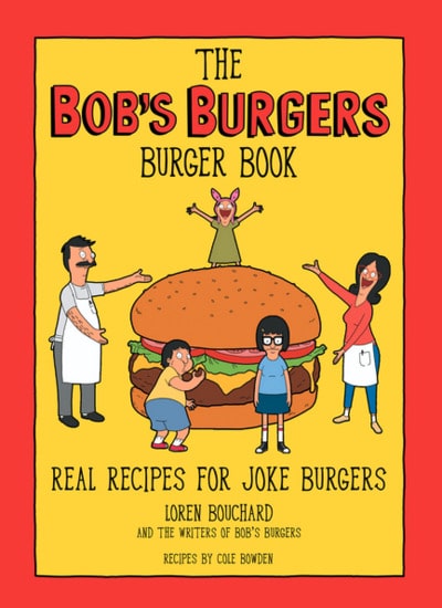Nerdy Cookbooks - The Bob's Burgers Burger Book