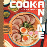 Nerdy Cookbooks - Cook Anime: Eat Like Your Favorite Character