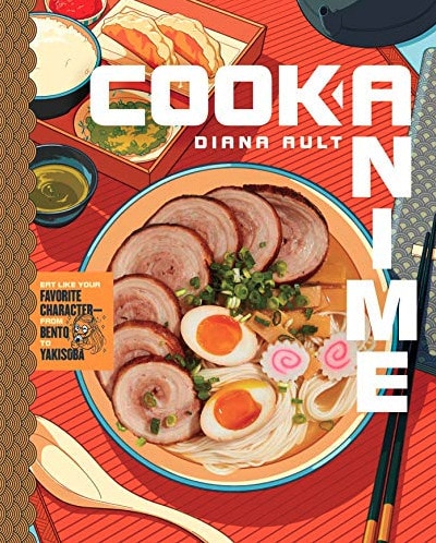 Nerdy Cookbooks - Cook Anime: Eat Like Your Favorite Character