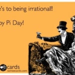 Pi Day Memes - Here's to being irrational