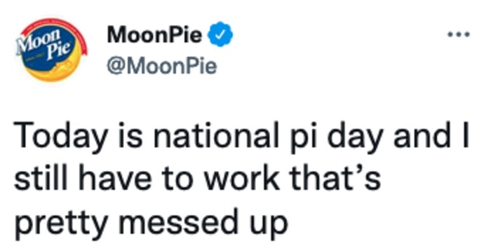 Pi Day Memes - MoonPie still has to work