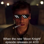 Moon Knight Memes - 4/20