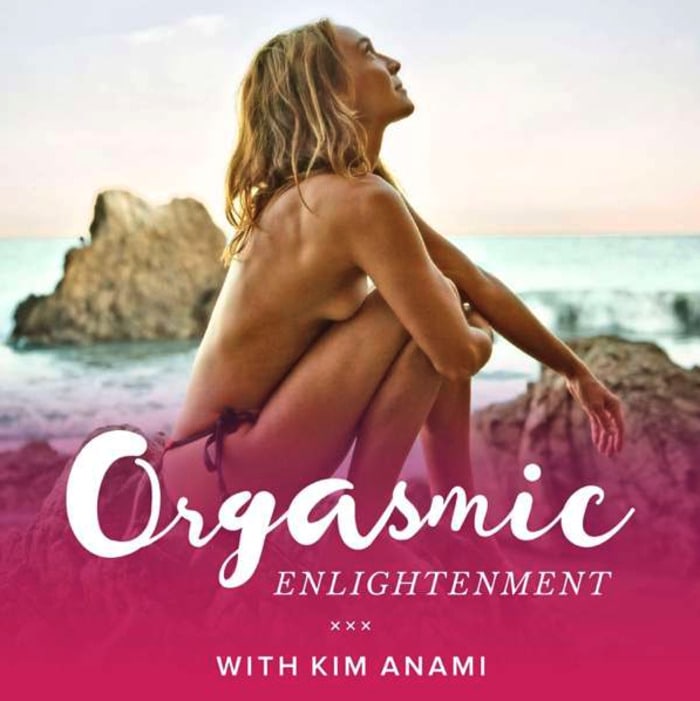 Sex Podcasts - Orgasmic Enlightenment