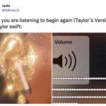 Taylor Swift Memes - listening to begin again
