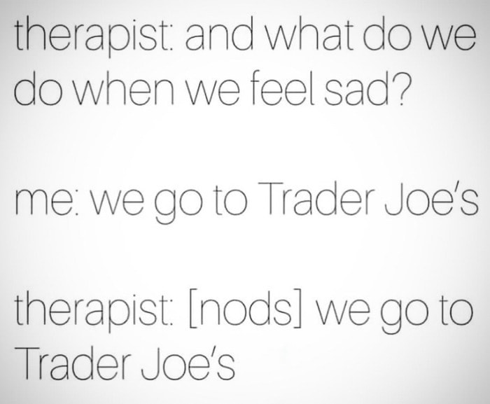 trader joes memes - therapist