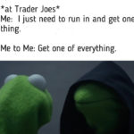 trader joes memes - kermit vs evil kermit