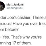 trader joes memes - TJ cashiers