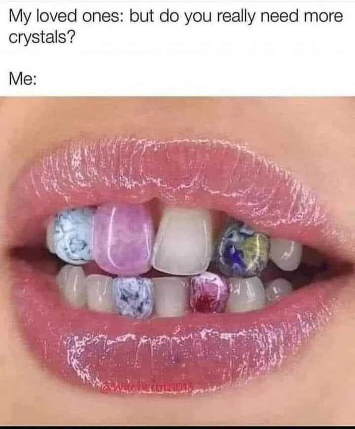 Astrology Memes - crystal teeth