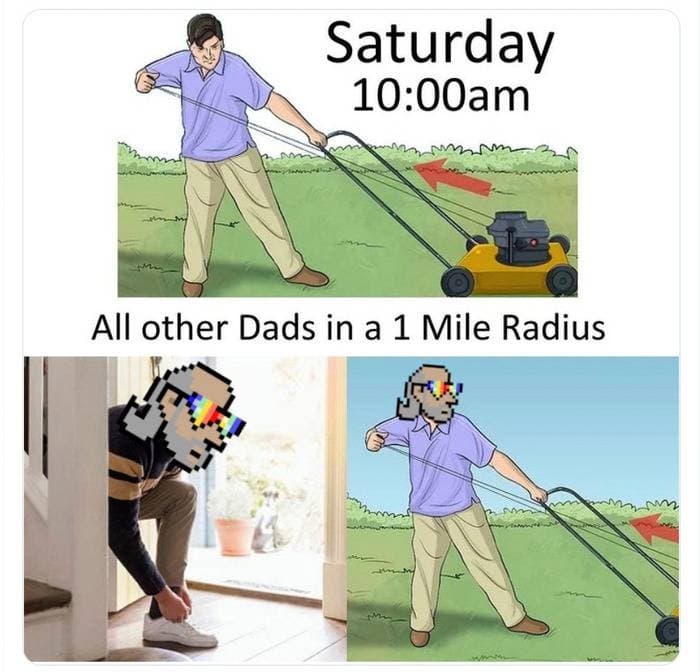 Dad Memes - lawn mowing