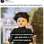 American Girl Doll Meme - septum piercing