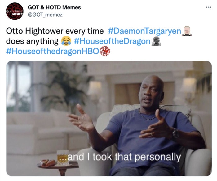 Daemon Targaryen Tweets Memes - michael jordan took that personally otto hightower