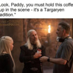 House of the Dragon Memes - paddy coffee cup