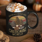Mushroom Gifts - Questionable morels mug