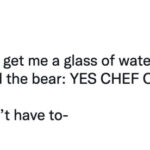 Yes Chef The Bear Memes Tweets - glass of water
